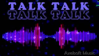 Talk Talk  quotTalk Talkquot Axelsofts Tribute Remix [upl. by Tound484]