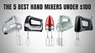 Best Hand Mixers Under 100  Top 5 Best Hand Mixers In 2023 [upl. by Aidnis]