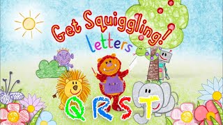 Q R S amp T  Learn The Alphabet  Get Squiggling Letters [upl. by Arratahs]