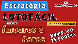 Estratégia e Comparativo dos Números ÍMPARES e PARES na LOTOFÁCIL da Independência [upl. by Ahsercal262]