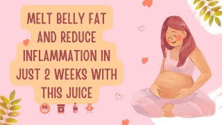 Melt Belly Fat and Reduce Inflammation in Just 2 Weeks with This Juice [upl. by Silado194]