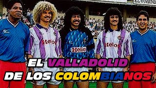 El VALLADOLID de los COLOMBIANOS 🇨🇴 [upl. by Deragon]