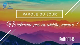 262  Parole du jour  Ne retourne pas en arrière avance   Ruth 11118 [upl. by Aisitel]