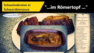 Schweinebraten in Schwarzbiersauce aus dem Römertopf im Backofen [upl. by Molton464]