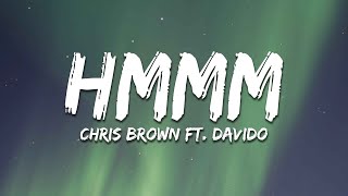 Chris Brown  Hmmm Lyrics ft Davido [upl. by Keever]