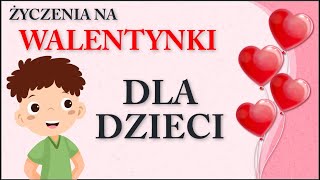 Życzenia na walentynki dla dzieci ❤️❤️❤️ Wierszyki dla przedszkolaków [upl. by Teddie876]