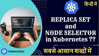 What is ReplicaSet and Node Selector in Kubernetes FULL DEMO in hindi Kubernetes Tutorials in hindi [upl. by Lever404]