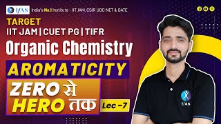 AROMATICITY  Organic Chemistry  IIT JAM CHEMISTRY  Lecture 7 [upl. by Erastes]