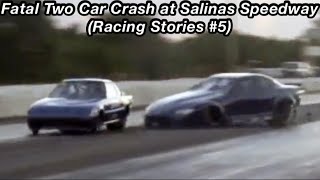 Fatal Two Car Crash at Salinas Speedway Racing Stories 5 [upl. by Deelaw]