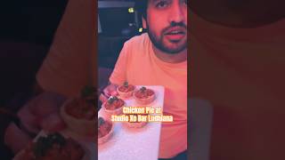 Foodie Foofaji tasting Chicken pie at Studio Xo Bar Ludhiana food kuchbhi shortsvlogs shorts [upl. by Oigimer388]