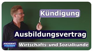 Kündigung des Ausbildungsvertrages  WiSoPrüfung  einfach und anschaulich erklärt [upl. by Uhn]