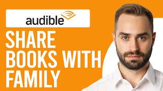 How to Share Audible Books with Family A StepbyStep Guide [upl. by Eseilenna368]