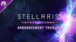 Stellaris Astral Planes  Announcement Trailer [upl. by Yelehsa]