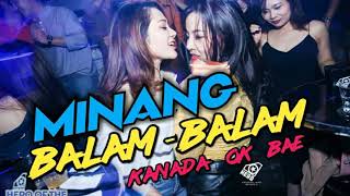 MINANG BALAMBALAMREMIX TERBARU 2021KANADAOKBAE ™ [upl. by Aelyk]