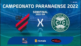 Athletico x Coritiba  AO VIVO  Semifinal  Campeonato Paranaense 2022  Jogo Ida  RICMAIS [upl. by Wolram]