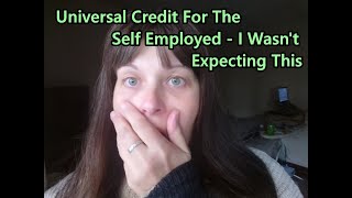 Universal Credit For The Self Employed  I Wasnt Expecting This universalcredit selfemployed [upl. by Styles]