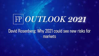 David Rosenberg Why 2021 could see new risks for markets [upl. by Spear538]