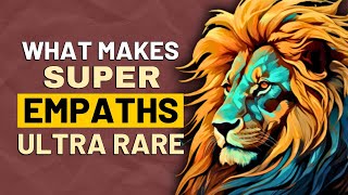 7 Reasons Why Super Empaths Are ULTRA Rare [upl. by Atiuqal]