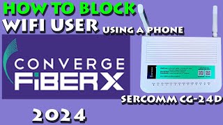 HOW TO BLOCK WIFI USER ON CONVERGE SERCOMM ROUTER USING A PHONE [upl. by Ellerey]