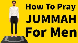 How To Pray Jummah For Men Friday Prayer Beginners Islam Namaz [upl. by Otreblaug180]