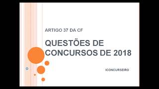 QUESTÕES DE 2018 ARTIGO 37 DA CF [upl. by Corwin]