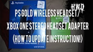 PS Gold Wireless HeadsetXbox One Stereo Headset AdapterHow To Update Instruction [upl. by Trina471]