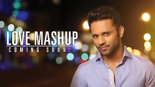 LOVE MASHUP  RAHUL VAIDYA RKV [upl. by Ranee]