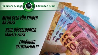 Mehr Geld für Kinder ab 2023  Neue Düsseldorfer Tabelle 2023  höherer Selbstbehalt [upl. by Yrrehc]