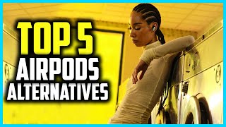 Top 5 Best AirPods alternatives of 2024 [upl. by Aem]