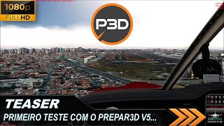 Primeiro teste com o Prepar3D V5 full review em breve [upl. by Sopher972]