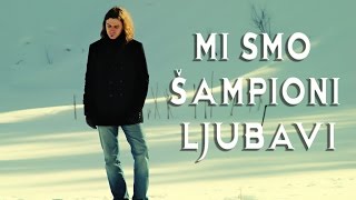 Max Hozić feat Rade Šerbedžija  Mi smo šampioni ljubavi Spot [upl. by Lenor950]