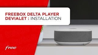 Freebox Delta  installation du boîtier Player Devialet [upl. by Wexler536]