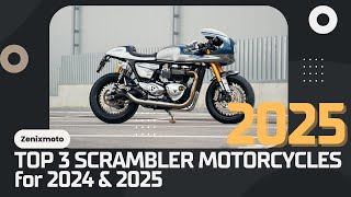 TOP 3 SCRAMBLER MOTORCYCLES FOR 2025 amp 2024 [upl. by Ayekram]