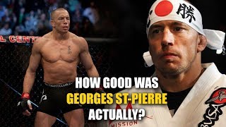 How GOOD was Georges StPierre Actually [upl. by Hogg]