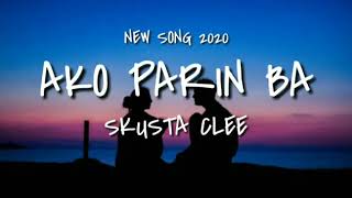 Ako Parin Ba  Skusta Clee Lyrics New song 2022 [upl. by Dre609]