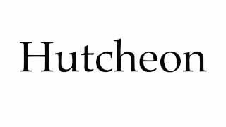 How to Pronounce Hutcheon [upl. by Aicel]