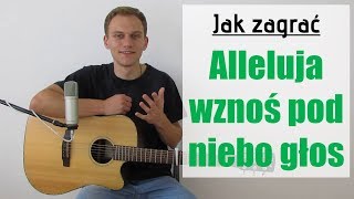 169 Jak zagrać na gitarze Alleluja wznoś pod niebo głos  JakZagracpl [upl. by Aimahc801]