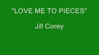 Jill Corey  Love Me To Pieces [upl. by Yedrahs]