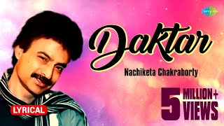 Daktar with lyrics  Nachiketa Chakraborty  Best Of Nachiketa  HD Song [upl. by Ynos]