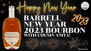 Episode 316 Barrell Bourbon New Year  2023  Featuring Cousin Anita [upl. by Barnes]