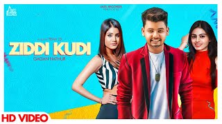 Ziddi Kudi  FULL HD  Gagan Hathur  Punjabi Songs 2018  Jass Records [upl. by Suirradal]