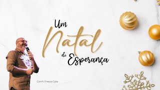 UM NATAL DE ESPERANÇA  PR EMERSON COSTA 2412  Adoração Church [upl. by Hniht305]