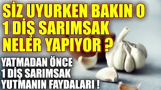 Uyumadan Önce Gece 1 Diş Sarımsak Yutmanın Faydası [upl. by Rabelais]