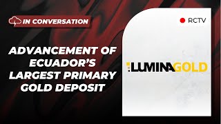 Continued Advancement of Large Gold Deposit in Ecuador  RCTV In Conversation with Lumina Gold [upl. by Noiro]