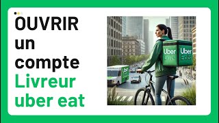 Comment ouvrir un compte UBER EAT livreur en 2024 [upl. by Mendoza]