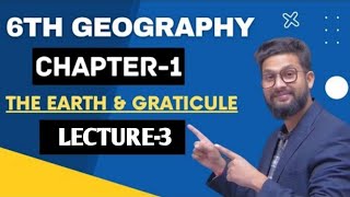 6th Geography  Chapter 1  The Earth amp Graticule  Lecture 3 [upl. by Felisha]