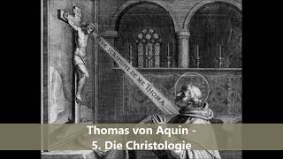 Thomas von Aquin  Gestern und heute 5 Die Christologie [upl. by Jacquetta]