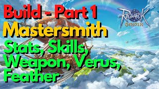 Mastersmith Whitesmith Build Part 1 Stats Skills Weapon Verus Feather  Ragnarok Origin [upl. by Jackson]