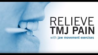 Relieve TMJ Pain With Jaw Movement Exercises [upl. by Vento632]