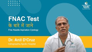 FNAC Test के बारे में जाने  Fine Needle Aspiration Cytology  Dr Anil DCruz  Apollo Hospital [upl. by Namad]